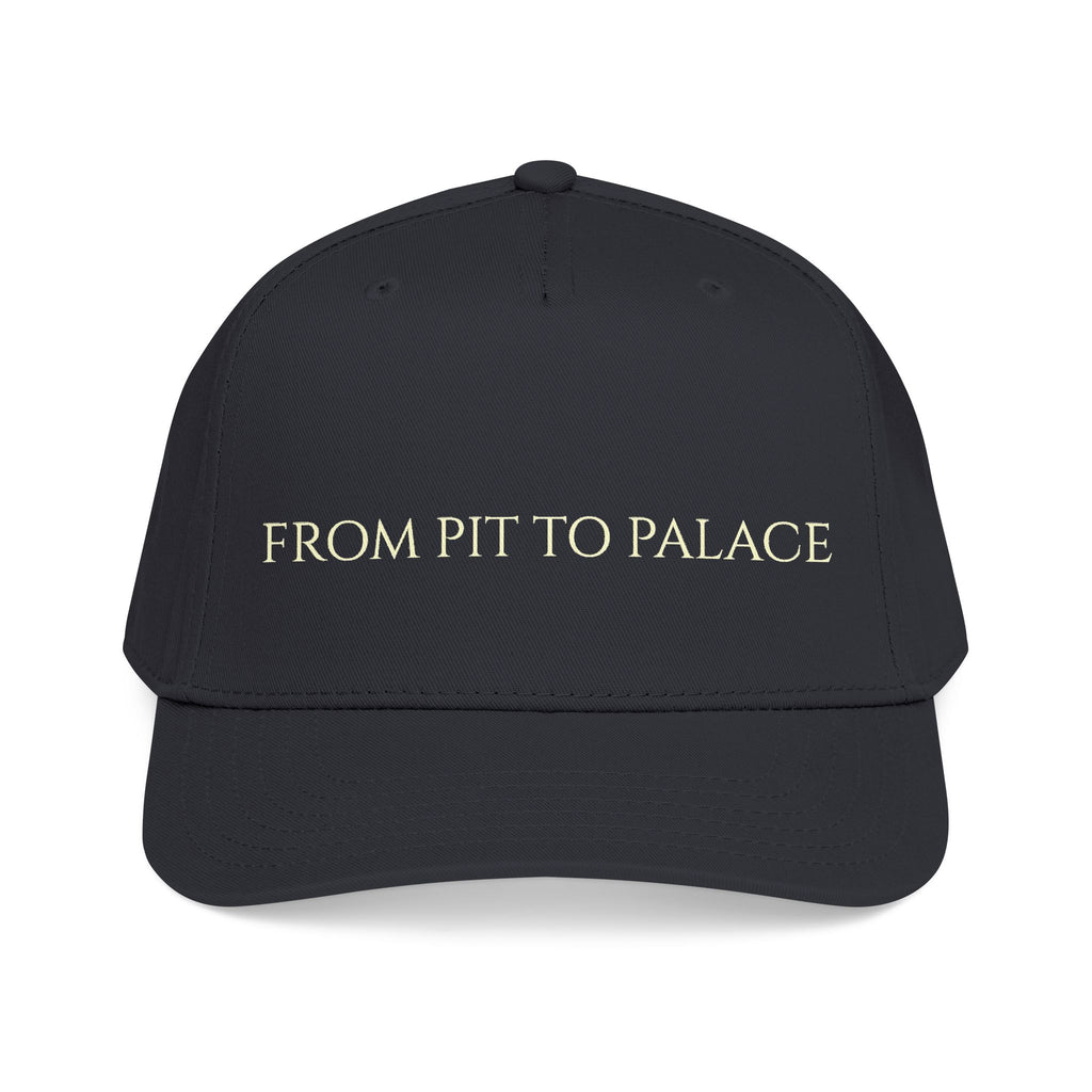 From Pit  to Palace.